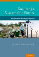 Ensuring a Sustainable Future: Making Progress on Environment and Equity 0199974705 Book Cover