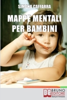 Mappe Mentali per Bambini: Consigli e Strategie per Insegnare ai Bambini Coinvolgendoli in Modo Attivo 8861745296 Book Cover