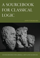 A Sourcebook for Classical Logic 1949822281 Book Cover