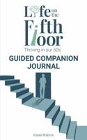 Life on the Fifth Floor: Guided Companion Journal 1966430019 Book Cover