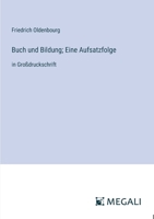 Buch und Bildung; Eine Aufsatzfolge: in Großdruckschrift (German Edition) 3387096283 Book Cover