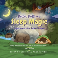Doctor Bedtime's SLEEP MAGIC Superpowers for Super-Sleepers B0FCWNJ3K4 Book Cover