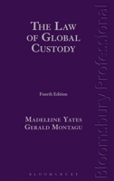 The Law of Global Custody: Legal Risk Management in Securities Investment and Collateral (Fourth Edition) 1847668771 Book Cover