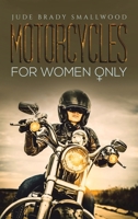 Motorcycles for Women Only 1645751171 Book Cover