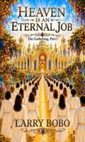 Heaven Is An Eternal Job: The Gathering: Part I B0HCTNDLW7 Book Cover