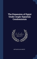 The Expansion of Egypt Under Anglo-Egyptian Condominium 1021464740 Book Cover