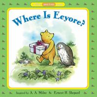 Where is Eeyore? (Pooh Slide and Find Books) 0525465405 Book Cover
