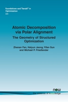 Atomic Decomposition via Polar Alignment: The Geometry of Structured Optimization 1680837427 Book Cover