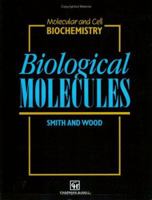 Biological Molecules (Molecules and Cell Biochemistry) 0412407809 Book Cover