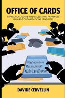 Office of Cards: A practical guide to success and happiness in large organisations (and life): Workplace and life rules for happiness and success 1916445624 Book Cover