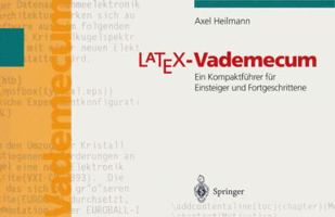 Latex Vademecum: Ein Kompaktfuhrer Fur Einsteiger Und Fortgeschrittene 3642800394 Book Cover