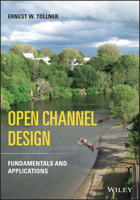Open Channel Design: Fundamentals and Applications 1119664241 Book Cover