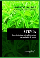 Stevia: Conocimiento, propiedad intelectual y acumulación de capital B0989VKRY8 Book Cover