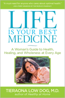 Life Is Your Best Medicine: A Woman's Guide to Health, Healing, and Wholeness at Every Age (Large Print 16pt) 1426209606 Book Cover