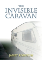 The Invisible Caravan 0995111782 Book Cover