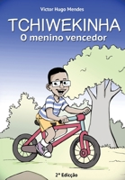 TCHIWEKINHA: O Menino Vencedor 9895447736 Book Cover