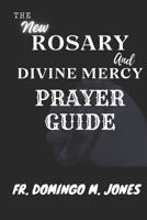 The New Rosary And Divine Mercy Prayer Guide: The Ultimate Guide to the Rosary and Divine Mercy Chaplet for Healing, Peace, and Transformation B0DT487P57 Book Cover