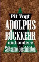 Adolphs Rückkehr: Und andere seltsame Geschichten 374316468X Book Cover