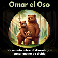 Omar el Oso: Un cuento sobre el divorcio y el amor que no se divide (Spanish Edition) B0F38S5ZHT Book Cover