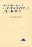 A Dictionary of Comparative Religion 0684155613 Book Cover