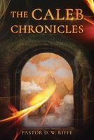 The Caleb Chronicles 1962730999 Book Cover