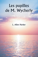 Les pupilles de M. Wycherly (French Edition) 9359947628 Book Cover