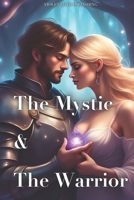 The Mystic and The Warrior B0FVS8CYQ4 Book Cover