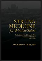 Strong Medicine: The Piedmont Triad Research Park Expansion Initiative 2002- 2012 1618460617 Book Cover