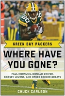 Green Bay Packers: Where Have You Gone? 1613218117 Book Cover