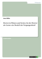 Horror in Filmen und Serien. Ist der Horror als Genre ein Modell der Vergangenheit? 3346413616 Book Cover
