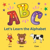 ABC Book for Kids: Learn the Alphabet, Preschoolers and Early Learners, A-Z with Images ( Kids Ages 2-5 ) B0CCCVJXG1 Book Cover