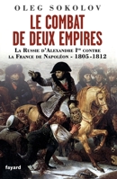 Le Combat de Deux Empires: La Russie d'Alexandre Ier Contre La France de Napoléon,1805-1812 2213670765 Book Cover