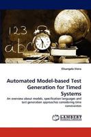Automated Model-Based Test Generation for Timed Systems 3838355849 Book Cover