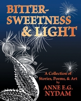Bittersweetness & Light 0982276699 Book Cover