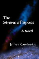 The Sirens of Space: A Novel 0979010632 Book Cover