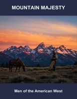 Mountain Majesty: Men Of The American West B0FQ4RTDYB Book Cover