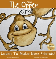 The Ohio Opper: Learn To Make New Friends! (United Tales of America) 1068485647 Book Cover