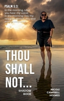 Thou Shall Not...: Shadow Book 197271449X Book Cover