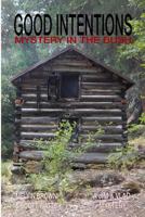 Good Intentions: Mystery In The Bush 1530122929 Book Cover