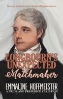 Longbourn's Unexpected Matchmaker 0615328857 Book Cover