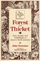 The Book of Forest and Thicket: Trees, Shrubs, and Wildflowers of Eastern North America 0811730468 Book Cover