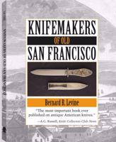Knifemakers Of Old San Francisco 0873649745 Book Cover