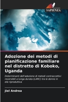 Adozione dei metodi di pianificazione familiare nel distretto di Koboko, Uganda 6205705699 Book Cover