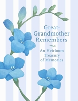 Great Grandmother Remembers: A Written Heirloom of Memories for My Great Grandchild 1943876657 Book Cover