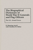 The Biographical Dictionary of World War II Generals and Flag Officers: The U.S. Armed Forces 0313295468 Book Cover