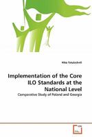 Implementation of the Core ILO Standards at the National Level 3639365739 Book Cover