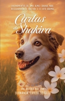 Cartas da Shakira: Ensinamentos de uma alma canina para ressignificar a finitude e o luto animal (Portuguese Edition) 6501551900 Book Cover