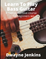 Learn To Play Bass Guitar 1733064494 Book Cover