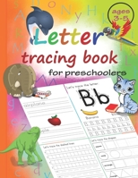 Letter Tracing Book For Preschoolers ages 3-5: A Funny and Amazing Practice Workbook To Learn To Write The Alphabet For Preschoolers And Kindergarten Kids! B08TQV7LVS Book Cover