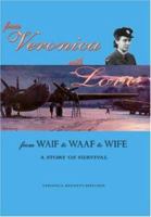 From Veronica With Love: From Waif to WAAF to Wife  - A Story of Survival 1412068606 Book Cover